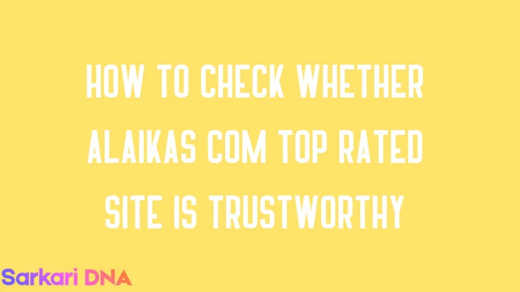 How to Check Whether Alaikas Com Top Rated Site Is Trustworthy