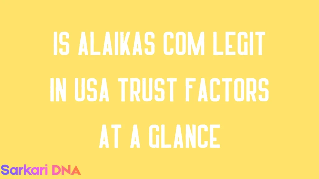 Is Alaikas Com Legit in USA Trust Factors at a Glance